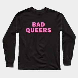 Bad Queers Logo Long Sleeve T-Shirt